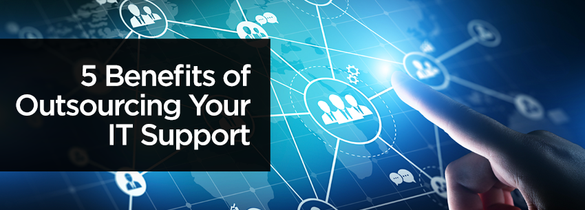 Wk-3-MSP-Grp-A-BLOG-5-Benefits-of-Outsourcing-Your-IT-Support